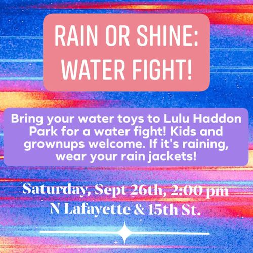 Rain or Shine Water Fight! @ Lulu Haddon Park