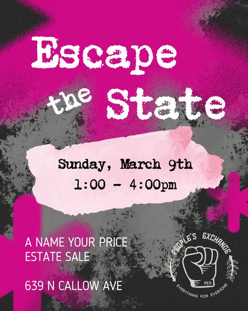 Escape the State Sale
Sunday, March 9th, 1:00pm - 4:00pm
A Name-your-price Estate Sale
639 N Callow Ave